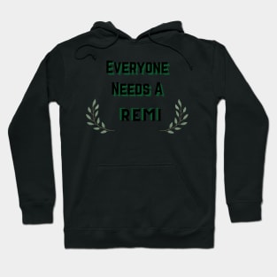 Remi Name Design Everyone Needs A Remi Hoodie